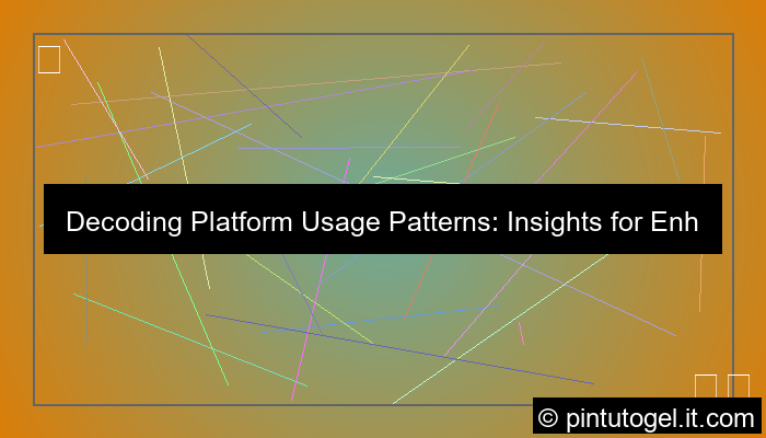 platform usage patterns